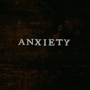 the word anxiety